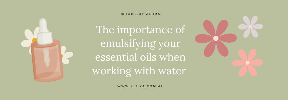 Why it's important to emulsify your essential oils when working with water?